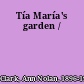 Tía María's garden /