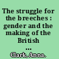 The struggle for the breeches : gender and the making of the British working class /