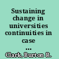 Sustaining change in universities continuities in case studies and concepts /