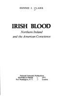 Irish blood : Northern Ireland and the American conscience /