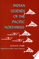 Indian legends of the Pacific Northwest /