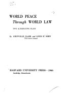 World peace through world law : two alternative plans /