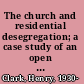 The church and residential desegregation; a case study of an open housing covenant campaign