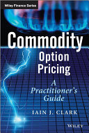 Commodity option pricing : a practitioner's guide /