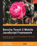 Sencha Touch 2 Mobile JavaScript framework /