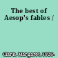 The best of Aesop's fables /