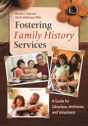 Fostering family history services : a guide for librarians, archivists, and volunteers /