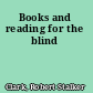 Books and reading for the blind