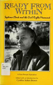Ready from within : Septima Clark and the civil rights movement /