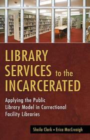 Library services to the incarcerated : applying the public library model in correctional facility libraries /