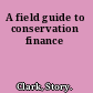 A field guide to conservation finance