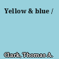 Yellow & blue /