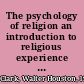 The psychology of religion an introduction to religious experience and behavior.