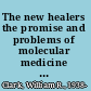 The new healers the promise and problems of molecular medicine in the twenty-first century /