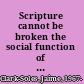 Scripture cannot be broken the social function of the use of Scripture in the Fourth Gospel /