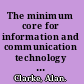 The minimum core for information and communication technology knowledge, understanding and personal skills /