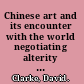 Chinese art and its encounter with the world negotiating alterity in art and its historical interpretation /