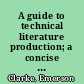 A guide to technical literature production; a concise handbook of production methods