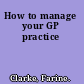 How to manage your GP practice