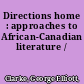 Directions home : approaches to African-Canadian literature /