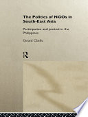 The politics of NGOs in South-East Asia participation and protest in the Philippines /