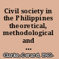 Civil society in the Philippines theoretical, methodological and policy debates /