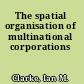 The spatial organisation of multinational corporations