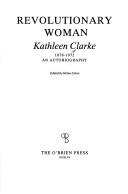 Revolutionary woman: Kathleen Clarke, 1878-1972 : an autobiography /