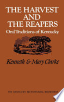 The harvest and the reapers : oral traditions of Kentucky /