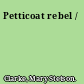 Petticoat rebel /