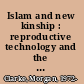 Islam and new kinship : reproductive technology and the shariah in Lebanon /