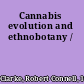 Cannabis evolution and ethnobotany /