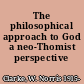 The philosophical approach to God a neo-Thomist perspective /