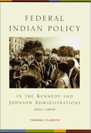 Federal Indian policy in the Kennedy and Johnson administrations, 1961-1969 /