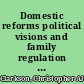 Domestic reforms political visions and family regulation in British Columbia, 1862-1940 /