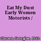 Eat My Dust Early Women Motorists /