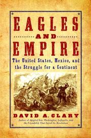 Eagles and empire : the United States, Mexico, and the struggle for a continent /