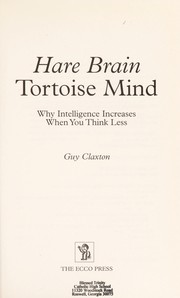 Hare brain, tortoise mind : why intelligence increases when you think less /