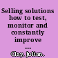 Selling solutions how to test, monitor and constantly improve your selling skills /