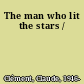 The man who lit the stars /