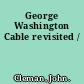 George Washington Cable revisited /