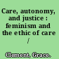 Care, autonomy, and justice : feminism and the ethic of care /