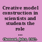 Creative model construction in scientists and students the role of imagery, analogy, and mental stimulation /