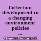 Collection development in a changing environment policies and organization for college and university libraries /