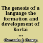 The genesis of a language the formation and development of Korlai Portuguese /