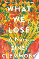 What we lose : a novel /