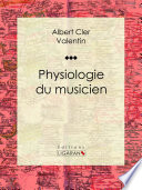 Physiologie du musicien /