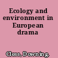 Ecology and environment in European drama