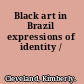 Black art in Brazil expressions of identity /