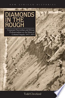 Diamonds in the rough : corporate paternalism and African professionalism on the mines of colonial Angola, 1917-1975 /